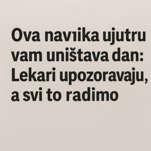 Ova navika ujutru vam uništava dan: Lekari upozoravaju, a svi to radimo!